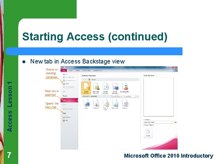 Starting Access (continued) New tab in Access Backstage view Access Lesson 1 l 7