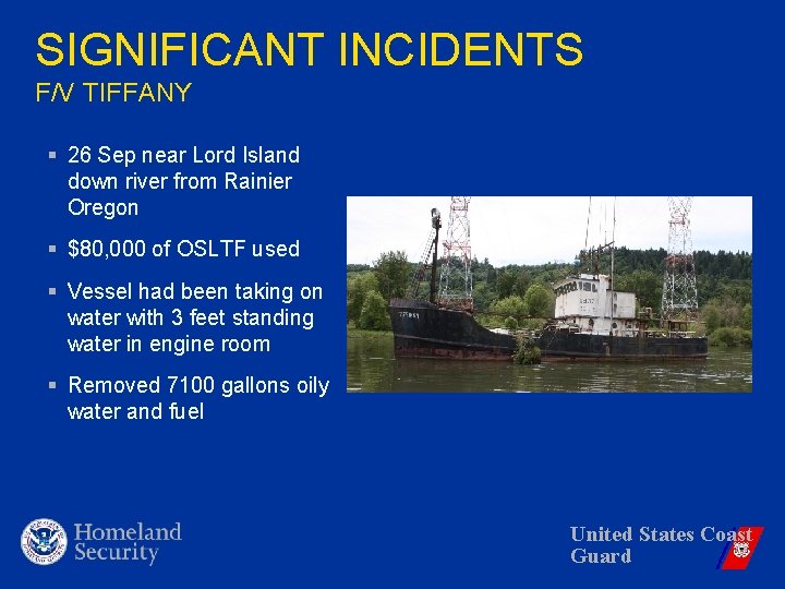 SIGNIFICANT INCIDENTS F/V TIFFANY § 26 Sep near Lord Island down river from Rainier