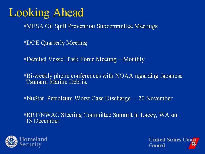 Looking Ahead §MFSA Oil Spill Prevention Subcommittee Meetings §DOE Quarterly Meeting §Derelict Vessel Task