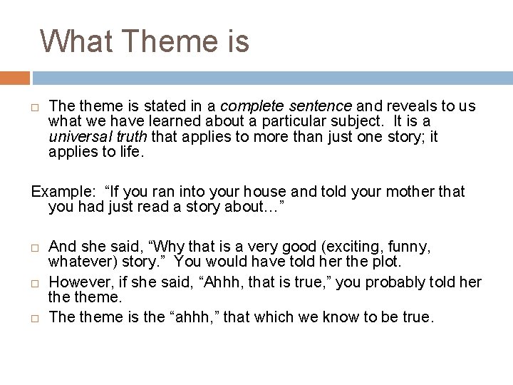 What Theme is The theme is stated in a complete sentence and reveals to