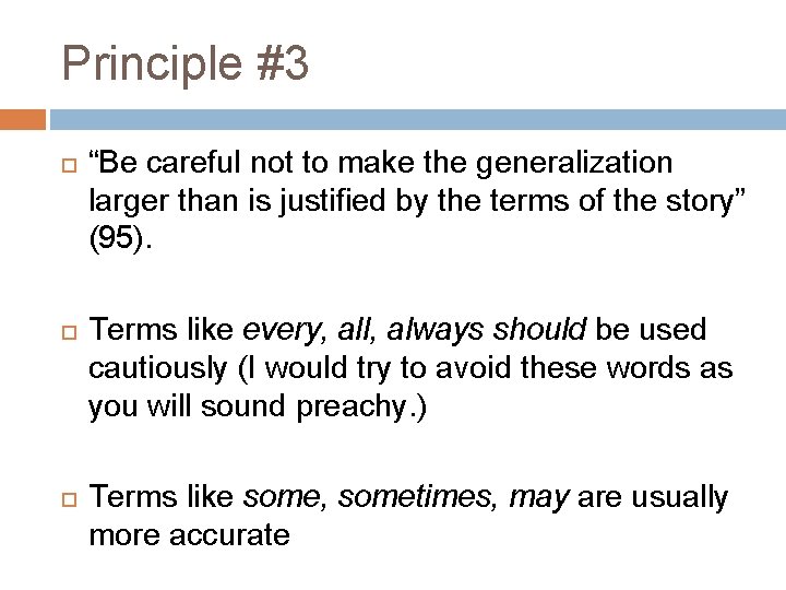 Principle #3 “Be careful not to make the generalization larger than is justified by
