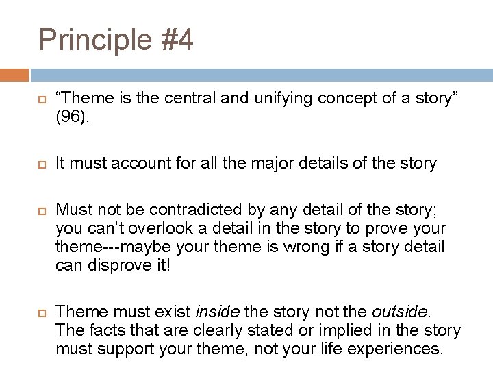 Principle #4 “Theme is the central and unifying concept of a story” (96). It