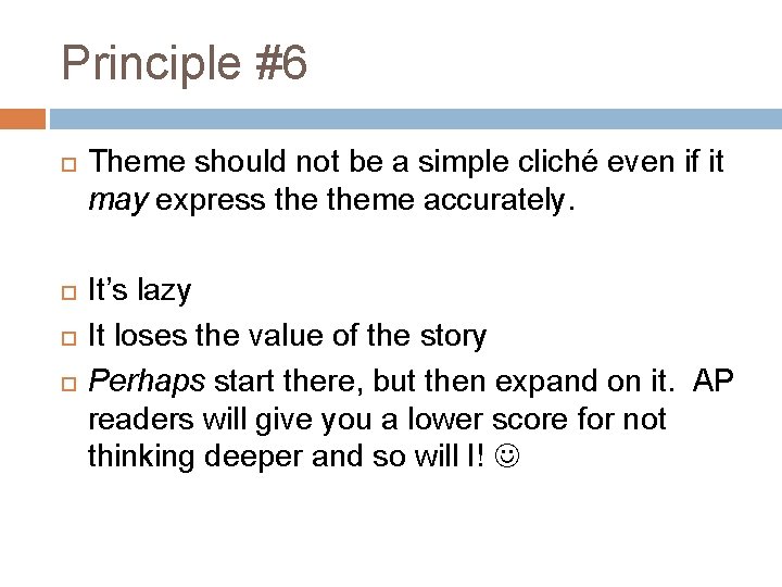 Principle #6 Theme should not be a simple cliché even if it may express