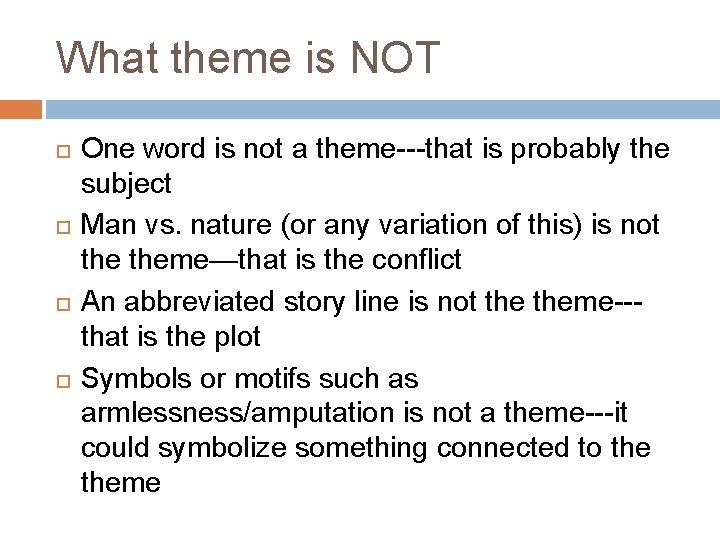 What theme is NOT One word is not a theme---that is probably the subject