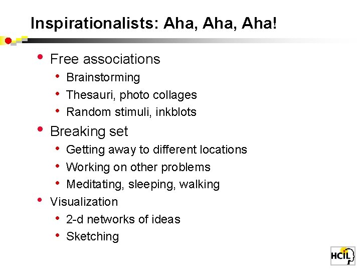 Inspirationalists: Aha, Aha! • • • Free associations • Brainstorming • Thesauri, photo collages