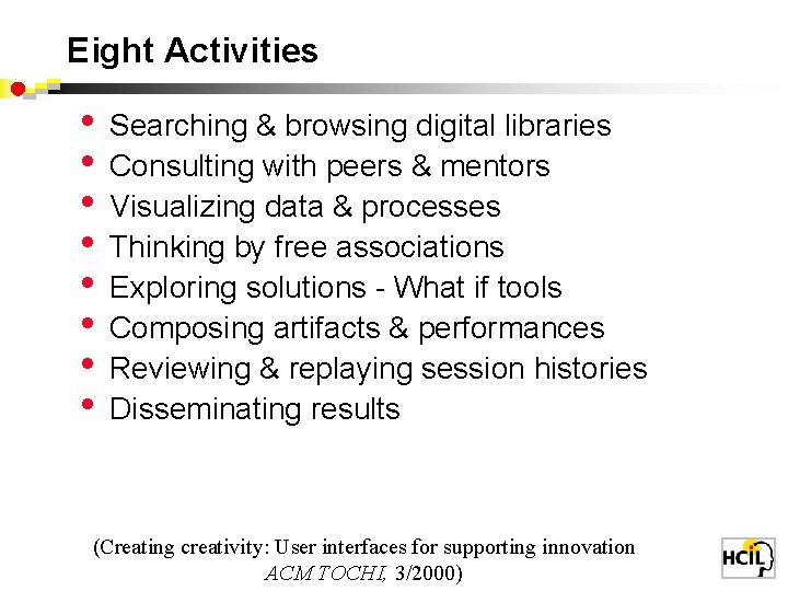 Eight Activities • • Searching & browsing digital libraries Consulting with peers & mentors