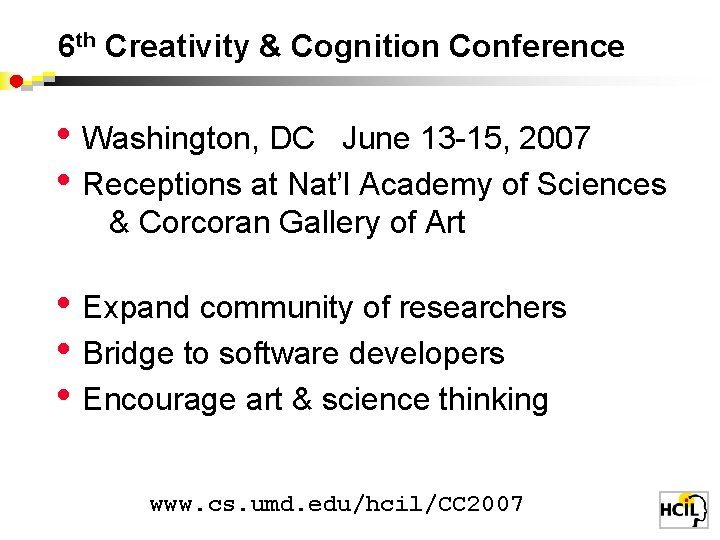 6 th Creativity & Cognition Conference • Washington, DC June 13 -15, 2007 •