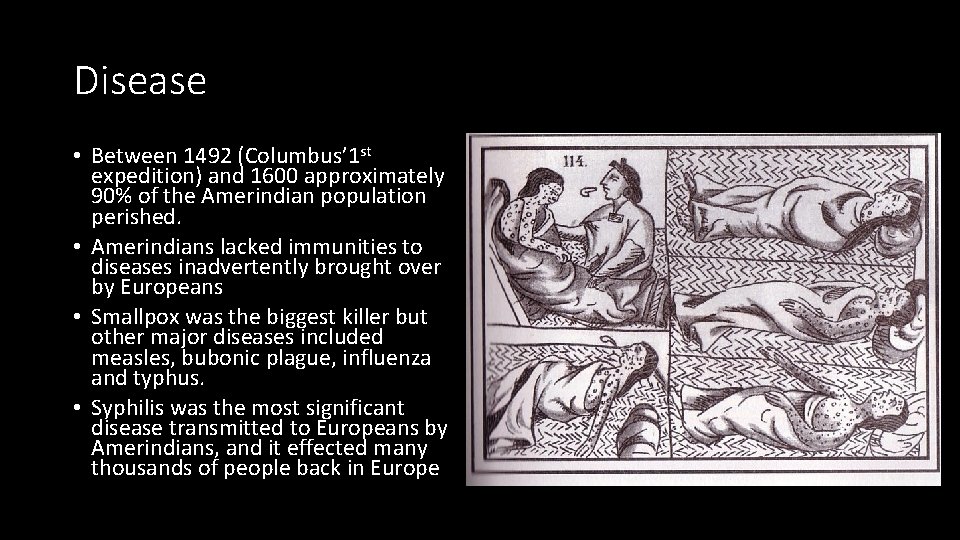 Disease • Between 1492 (Columbus’ 1 st expedition) and 1600 approximately 90% of the