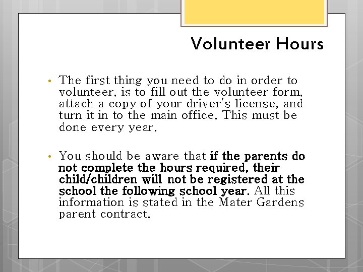 Volunteer Hours • The first thing you need to do in order to volunteer, Volunteer Hours • The first thing you need to do in order to volunteer,