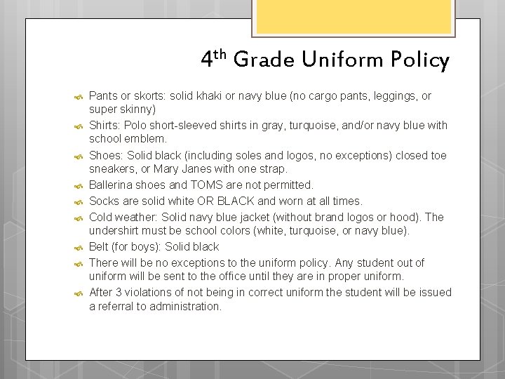 4 th Grade Uniform Policy Pants or skorts: solid khaki or navy blue (no 4 th Grade Uniform Policy Pants or skorts: solid khaki or navy blue (no