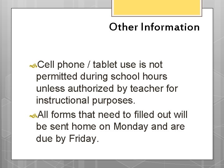 Other Information Cell phone / tablet use is not permitted during school hours unless Other Information Cell phone / tablet use is not permitted during school hours unless