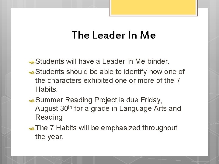 The Leader In Me Students will have a Leader In Me binder. Students should The Leader In Me Students will have a Leader In Me binder. Students should