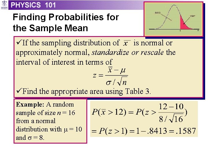 Finding Probabilities for the Sample Mean üIf the sampling distribution of is normal or