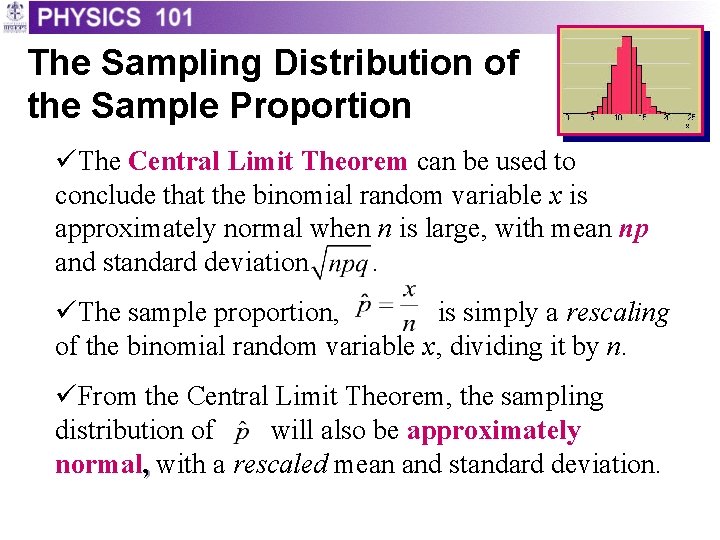 The Sampling Distribution of the Sample Proportion üThe Central Limit Theorem can be used