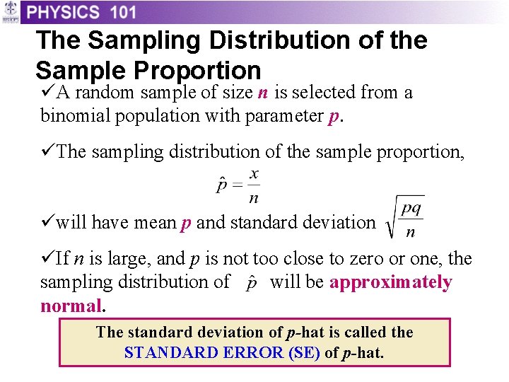 The Sampling Distribution of the Sample Proportion üA random sample of size n is
