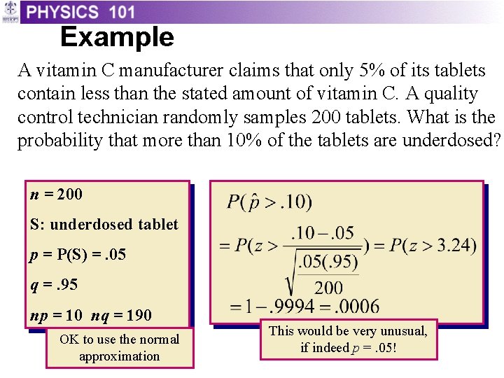 Example A vitamin C manufacturer claims that only 5% of its tablets contain less