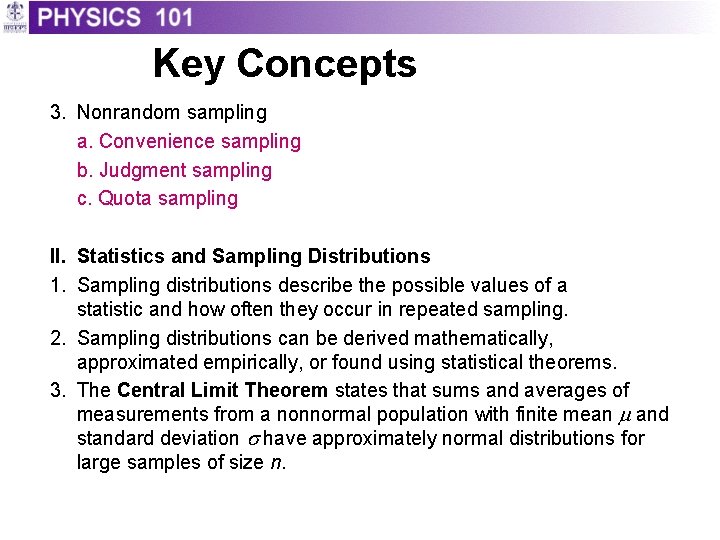 Key Concepts 3. Nonrandom sampling a. Convenience sampling b. Judgment sampling c. Quota sampling