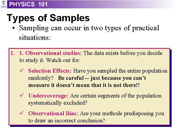 Types of Samples • Sampling can occur in two types of practical situations: 1.