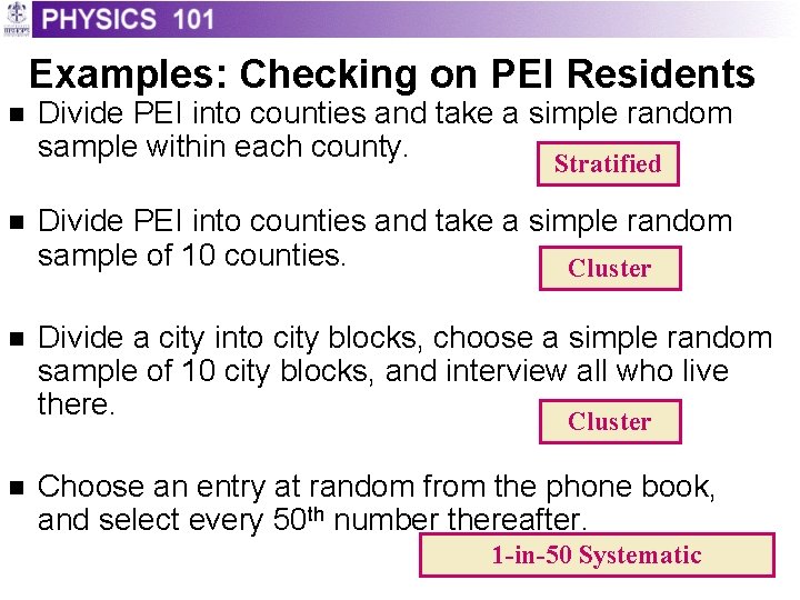 Examples: Checking on PEI Residents n Divide PEI into counties and take a simple