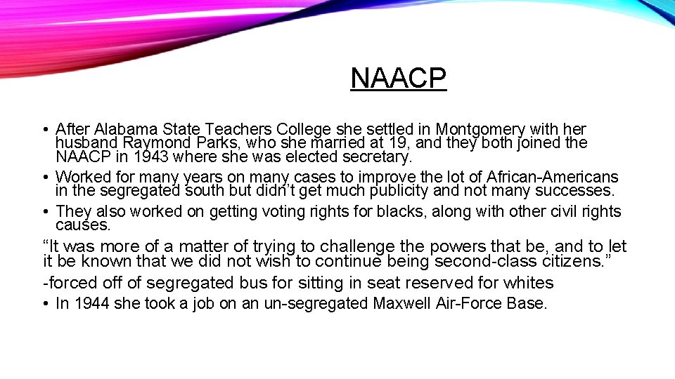 NAACP • After Alabama State Teachers College she settled in Montgomery with her husband