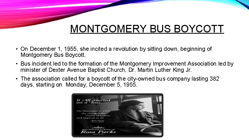 MONTGOMERY BUS BOYCOTT • On December 1, 1955, she incited a revolution by sitting
