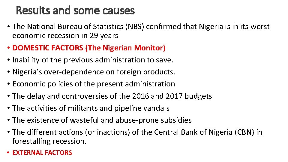 Results and some causes • The National Bureau of Statistics (NBS) confirmed that Nigeria