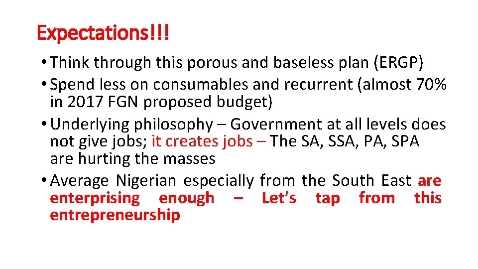 Expectations!!! • Think through this porous and baseless plan (ERGP) • Spend less on