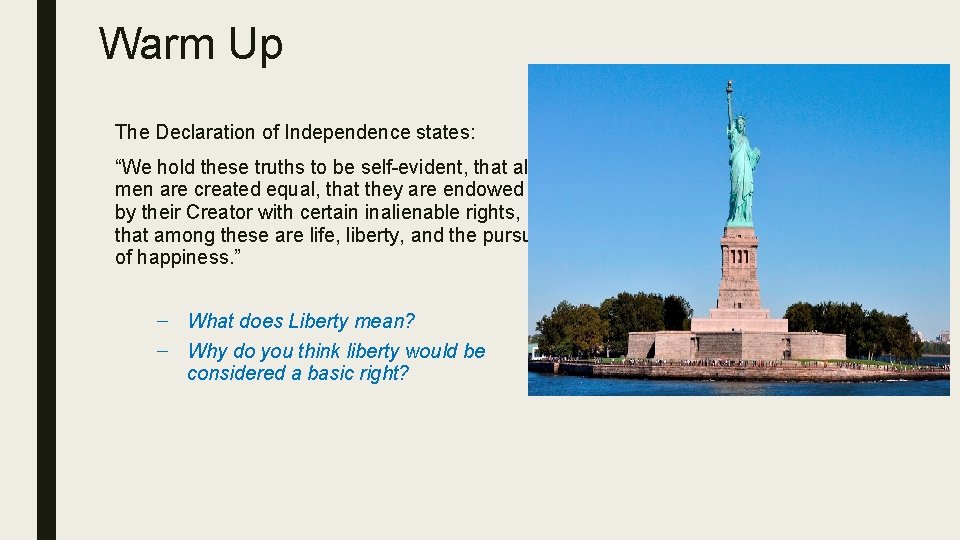 Warm Up The Declaration of Independence states: “We hold these truths to be self-evident,