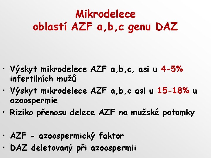 Mikrodelece oblastí AZF a, b, c genu DAZ • Výskyt mikrodelece AZF a, b,