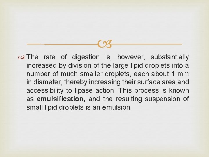  The rate of digestion is, however, substantially increased by division of the large