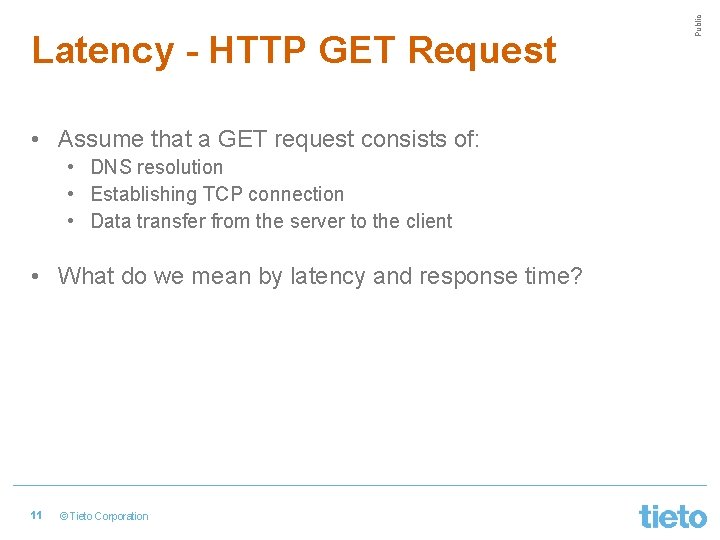  • Assume that a GET request consists of: • DNS resolution • Establishing