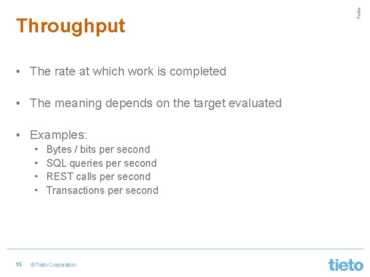  • The rate at which work is completed • The meaning depends on