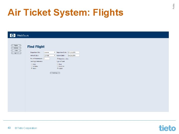 43 © Tieto Corporation Public Air Ticket System: Flights 