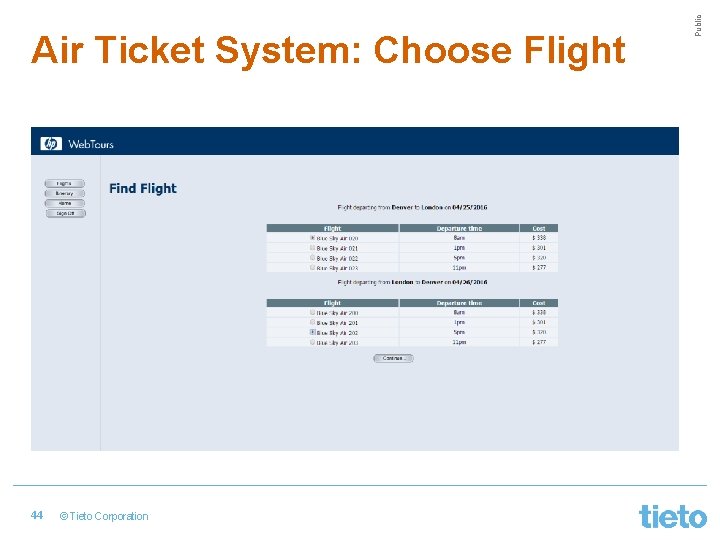 44 © Tieto Corporation Public Air Ticket System: Choose Flight 