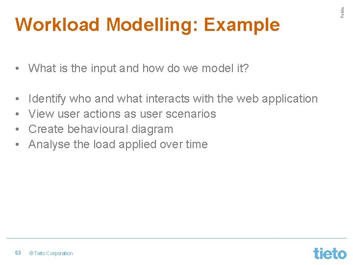  • What is the input and how do we model it? • •