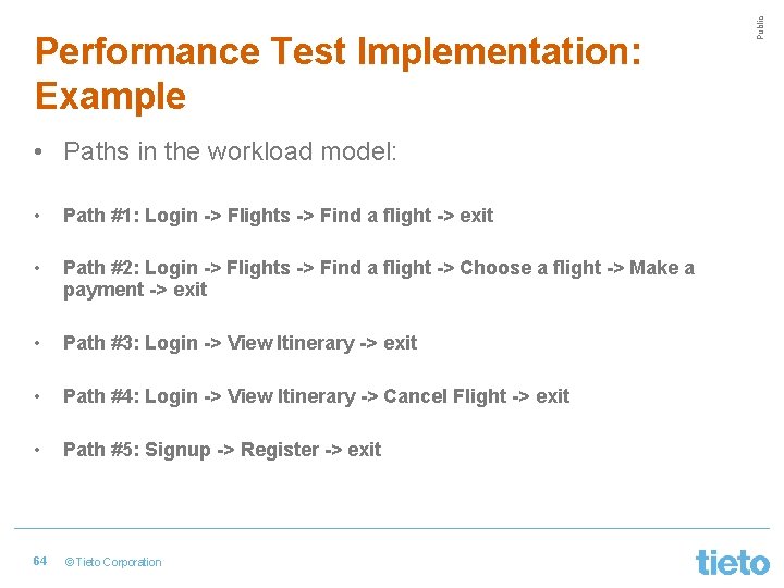  • Paths in the workload model: • Path #1: Login -> Flights ->