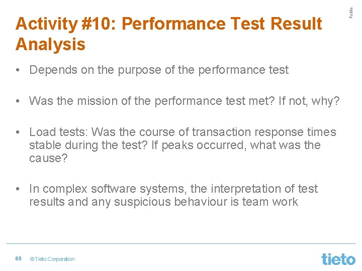  • Depends on the purpose of the performance test • Was the mission