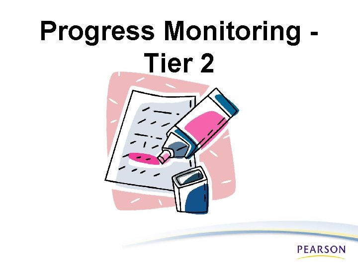 Progress Monitoring Tier 2 