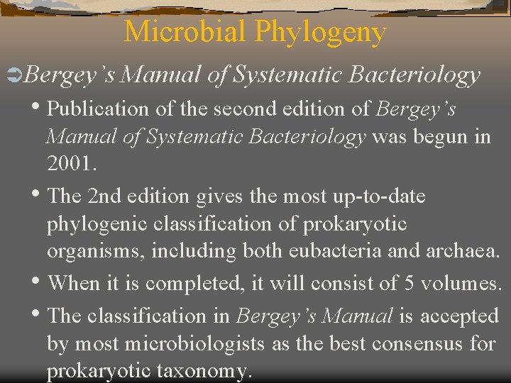 Microbial Phylogeny Ü Bergey’s Manual of Systematic Bacteriology • Publication of the second edition