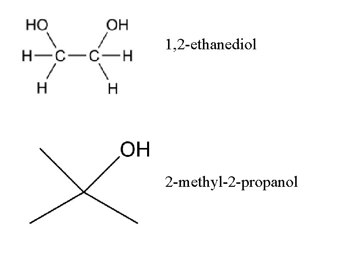 1, 2 -ethanediol 2 -methyl-2 -propanol 
