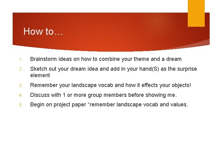 How to… 1. Brainstorm ideas on how to combine your theme and a dream