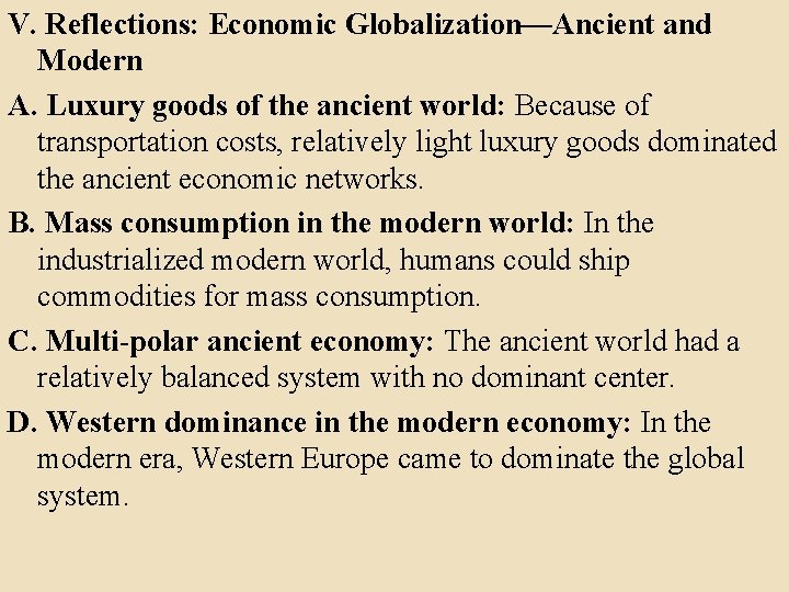 V. Reflections: Economic Globalization—Ancient and Modern A. Luxury goods of the ancient world: Because