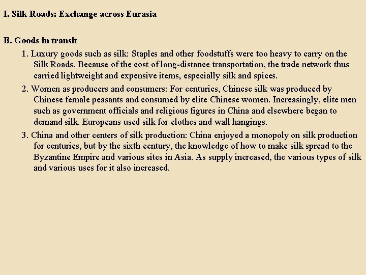 I. Silk Roads: Exchange across Eurasia B. Goods in transit 1. Luxury goods such