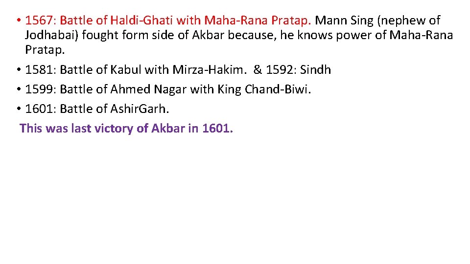  • 1567: Battle of Haldi-Ghati with Maha-Rana Pratap. Mann Sing (nephew of Jodhabai)