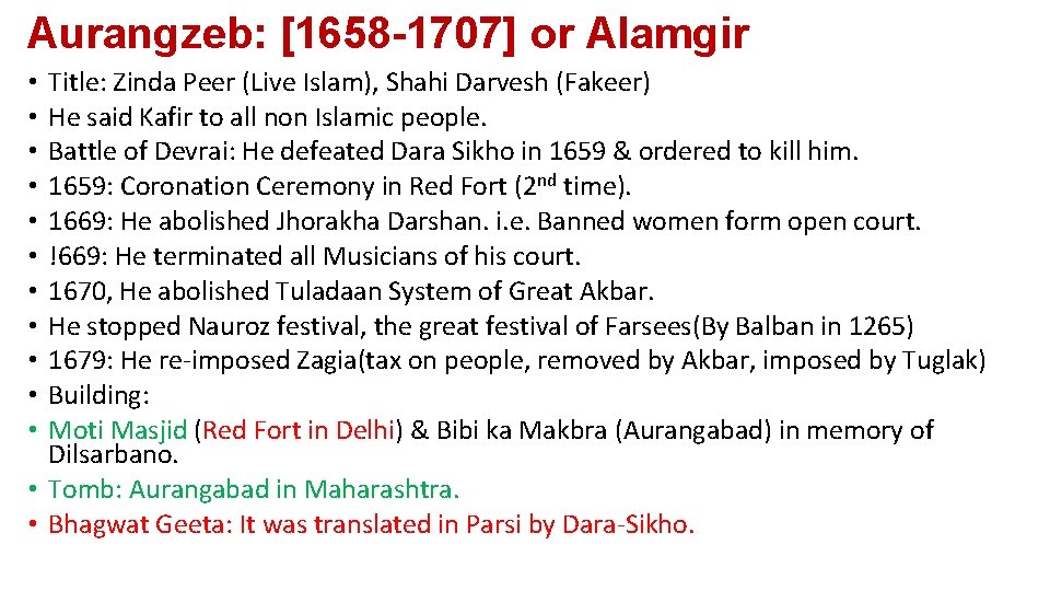 Aurangzeb: [1658 -1707] or Alamgir Title: Zinda Peer (Live Islam), Shahi Darvesh (Fakeer) He