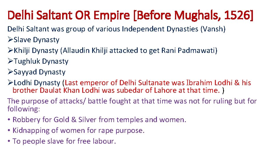 Delhi Saltant OR Empire [Before Mughals, 1526] Delhi Saltant was group of various Independent