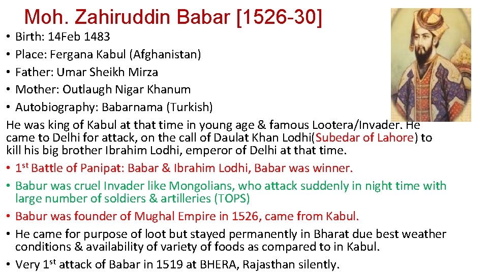 Moh. Zahiruddin Babar [1526 -30] • Birth: 14 Feb 1483 • Place: Fergana Kabul