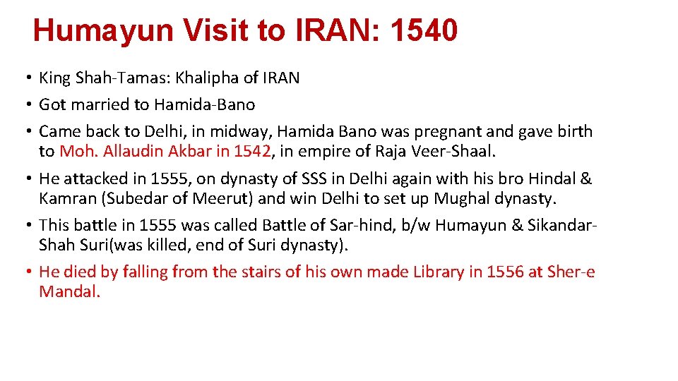 Humayun Visit to IRAN: 1540 • King Shah-Tamas: Khalipha of IRAN • Got married