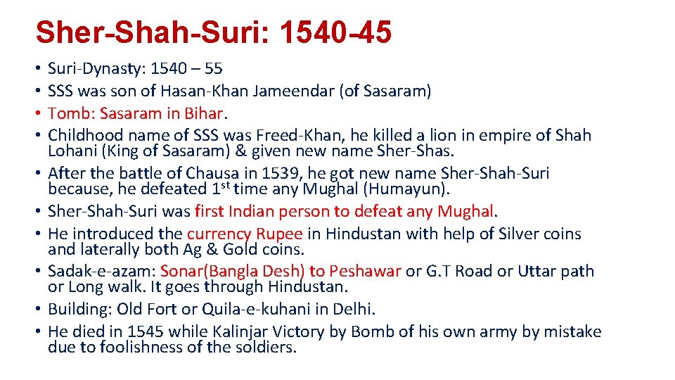 Sher-Shah-Suri: 1540 -45 • • • Suri-Dynasty: 1540 – 55 SSS was son of