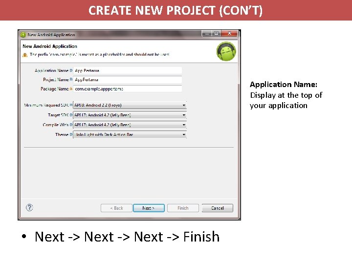 CREATE NEW PROJECT (CON’T) Application Name: Display at the top of your application •